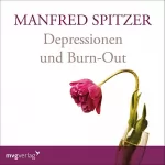 Manfred Spitzer: Depressionen und Burn-Out: 