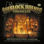 Francis London: Der ägyptische Schatz: Sherlock Holmes Chronicles 103