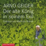 Arno Geiger: Der alte König in seinem Exil: 