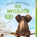 Mikael Bergstrand: Der Apfelblüten-Guru: 