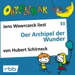 Hubert Schirneck: Der Archipel der Wunder: Ohrenbär 33