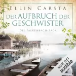 Ellin Carsta: Der Aufbruch der Geschwister: Die Falkenbach-Saga 9