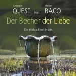 Walter Baco: Der Becher der Liebe: Christoph Quest liest Walter Baco