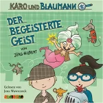 Jörg Hilbert: Der begeisterte Geist: Karo und Blaumann 3