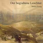 Stefan Zweig: Der begrabene Leuchter: 