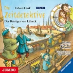 Fabian Lenk: Der Betrüger von Lübeck: Die Zeitdetektive 26