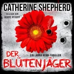 Catherine Shepherd: Der Blütenjäger: Ein Fall für Laura Kern 4