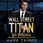 Anna Zaires, Dima Zales: Der Börsenhai - Wall Street Titan: 