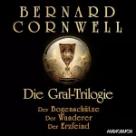 Bernard Cornwell, Claudia Feldmann - Übersetzer: Der Bogenschütze / Der Wanderer / Der Erzfeind: Die Gral-Trilogie