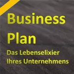 Henning Glaser: Der Businessplan: Das Lebenselixier Ihres Unternehmens