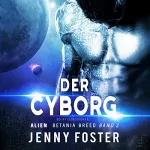Jenny Foster: Der Cyborg: Betania Breed 2