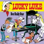 Susa Leuner-Gülzow, Siegfried Rabe, Jean Léturgie, Xavier Fauche: Der Daily Star: Lucky Luke 5