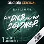 Sam Feuerbach: Der Dieb und der Söldner: Die Gaukler-Chroniken 1