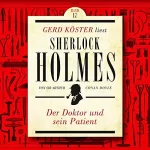 Arthur Conan Doyle: Der Doktor und sein Patient: Gerd Köster liest Sherlock Holmes 17