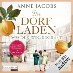 Anne Jacobs: Der Dorfladen - Wo der Weg beginnt: 