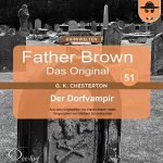 Gilbert Keith Chesterton: Der Dorfvampir: Father Brown - Das Original 51