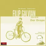 Max Riekes, Stephan Garin: Der Drops: Filip Galvian erzählt von sich 3