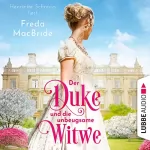 Freda MacBride: Der Duke und die unbeugsame Witwe: Regency - Liebe und Leidenschaft 1