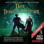 Konrad Ryan: Der Dungeon-Anführer: Ein LitRPG Level-up Adventure: Dungeonjäger 3