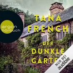 Tana French: Der dunkle Garten: 