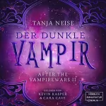 Tanja Neise: Der dunkle Vampir: After the Vampirewars 2