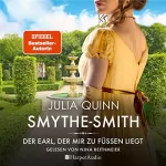 Julia Quinn: Der Earl, der mir zu Füßen liegt: Smythe-Smith 1