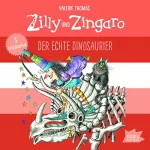 Valerie Thomas: Der echte Dinosaurier: Zilly und Zingaro