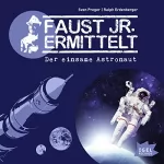Sven Preger, Ralph Erdenberger: Der einsame Astronaut: Faust jr. ermittelt 06