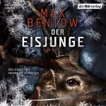 Max Bentow: Der Eisjunge: Ein Fall für Nils Trojan 9. Psychothriller