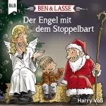 Harry Voß: Der Engel mit dem Stoppelbart: Ben und Lasse