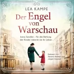 Lea Kampe: Der Engel von Warschau: Irena Sendler - Für die Rettung der Kinder riskierte sie ihr Leben