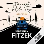 Sebastian Fitzek: Der erste letzte Tag: Kein Thriller