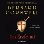 Bernard Cornwell: Der Erzfeind: Die Bücher vom heiligen Gral 3