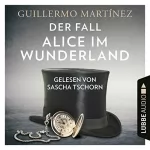 Guillermo Martínez: Der Fall Alice im Wunderland: 