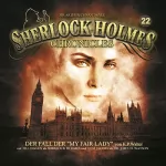 Klaus-Peter Walter: Der Fall der "My fair Lady": Sherlock Holmes Chronicles 22