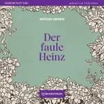 Brüder Grimm: Der faule Heinz: Märchenstunde