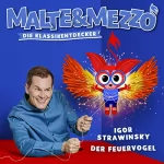 Malte Arkona, Martin Zeltner: Der Feuervogel: Malte & Mezzo - Die Klassikentdecker