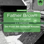 Gilbert Keith Chesterton: Der Fluch des Goldenen Kreuzes: Father Brown - Das Original 29