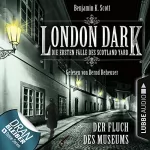 Benjamin K. Scott: Der Fluch des Museums: London Dark - Die ersten Fälle des Scotland Yard 6
