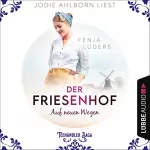 Fenja Lüders: Der Friesenhof - Auf neuen Wegen: Die Teehändler Saga 1