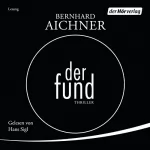Bernhard Aichner: Der Fund: 
