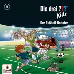 Ulf Blanck: Der Fußball-Roboter: Die drei ??? Kids 75