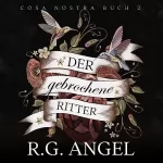 R.G. Angel: Der gebrochene Ritter: Cosa Nostra 2