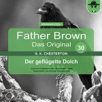 Gilbert Keith Chesterton: Der geflügelte Dolch: Father Brown - Das Original 30