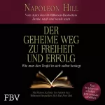 Napoleon Hill, Sharon Lechter: Der geheime Weg zu Freiheit und Erfolg: Wie man den Teufel in sich selbst besiegt