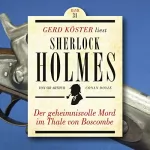 Sir Arthur Conan Doyle: Der geheimnisvolle Mord im Thale von Boscombe: Gerd Köster liest Sherlock Holmes 31