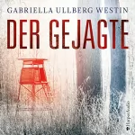 Gabriella Ullberg Westin: Der Gejagte: Johan Rokka 4