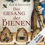 Ralf H. Dorweiler: Der Gesang der Bienen: 