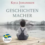 Kjell Johansson, Susanne Dahmann: Der Geschichtenmacher: 