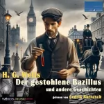 H. G. Wells: Der gestohlene Bazillus und andere Geschichten: 